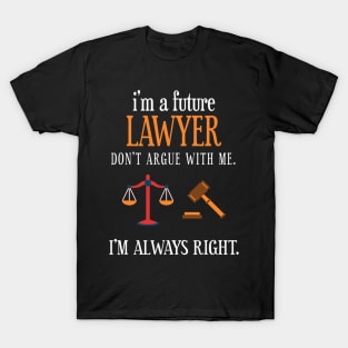 Funny Lawyer Future Law School Student Attorney Esq T-Shirt